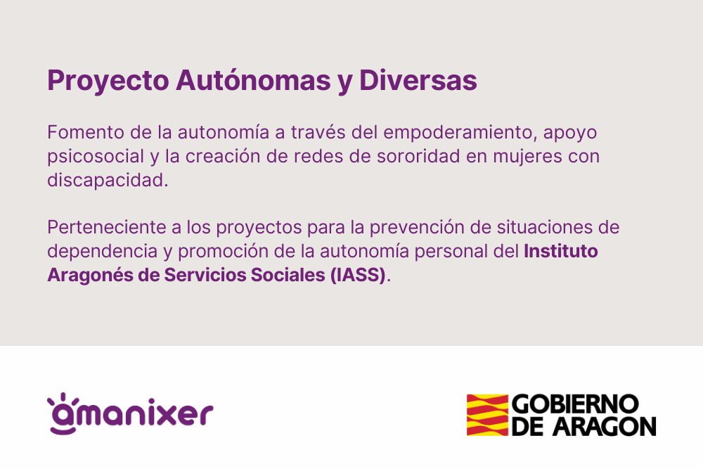 Proyecto Autónomas y Diversas de Amanixer financiado por el IASS del Gobierno de Aragón